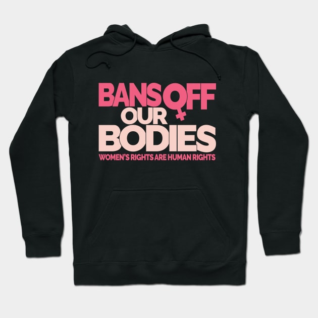 Bans Off Our Bodies Hoodie by Jitterfly